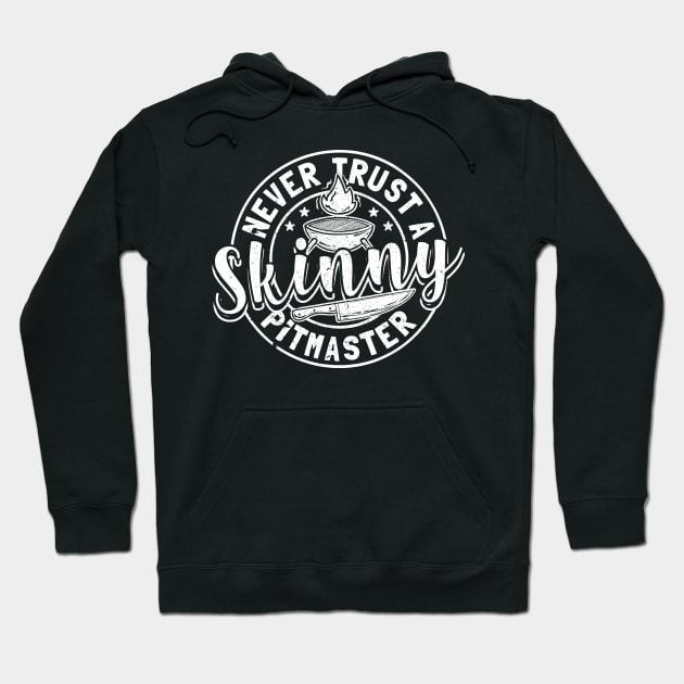 Never Trust A Skinny Pitmaster Hoodie by maxcode